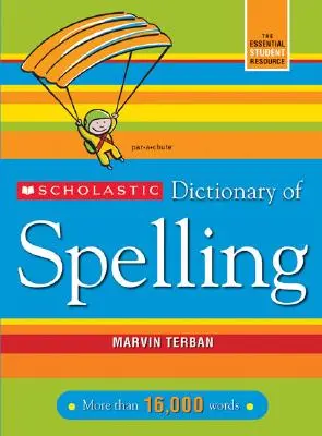 Scholastic Dictionary of Spelling (en anglais) - Scholastic Dictionary of Spelling