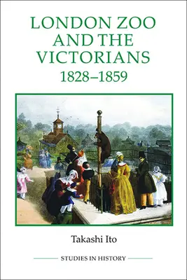 Le zoo de Londres et les Victoriens, 1828-1859 - London Zoo and the Victorians, 1828-1859