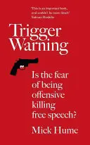 Trigger Warning : La peur d'être offensant tue-t-elle la liberté d'expression&nbsp;? - Trigger Warning: Is the Fear of Being Offensive Killing Free Speech?