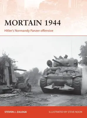 Mortain 1944 : L'offensive des panzers d'Hitler en Normandie - Mortain 1944: Hitler's Normandy Panzer Offensive