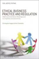 Pratiques commerciales éthiques et réglementation : Une approche de la conformité et de l'application fondée sur le comportement et les valeurs - Ethical Business Practice and Regulation: A Behavioural and Values-Based Approach to Compliance and Enforcement