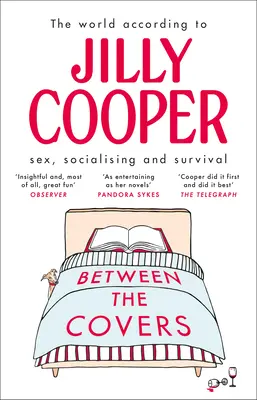Entre les couvertures : Jilly Cooper sur le sexe, la socialisation et la survie - Between the Covers: Jilly Cooper on Sex, Socialising and Survival
