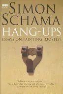 Hang-Ups - Essais sur la peinture (en grande partie) - Hang-Ups - Essays on Painting (Mostly)