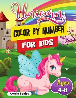 La Licorne à colorier pour les enfants : Livre de coloriage de la licorne pour les enfants et livres d'activités éducatives pour les enfants, coloriage de la licorne en chiffres pour les 4-8 ans. - Unicorn Color by Number for Kids: Unicorn Coloring Book for Kids and Educational Activity Books for Kids, Color by Number Unicorn Ages 4-8