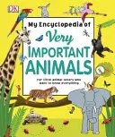 Mon encyclopédie des animaux très importants - Pour les petits amoureux des animaux qui veulent tout savoir - My Encyclopedia of Very Important Animals - For Little Animal Lovers Who Want to Know Everything