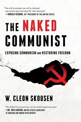 Le communiste nu : Exposer le communisme et restaurer la liberté - The Naked Communist: Exposing Communism and Restoring Freedom