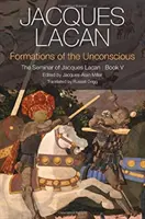 Formations de l'inconscient : Le Séminaire de Jacques Lacan, Livre V - Formations of the Unconscious: The Seminar of Jacques Lacan, Book V