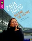 Oxford Reading TreeTops inFact : Niveau 10 : Zaha Hadid : Construire l'avenir - Oxford Reading Tree TreeTops inFact: Level 10: Zaha Hadid: Building the Future