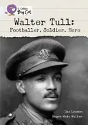 Walter Tull: : Footballeur, soldat, héros - Walter Tull:: Footballer, Soldier, Hero