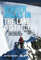 Randonnées et escalades hivernales dans le Lake District - Randonnées en montagne et escalades faciles dans la neige pour l'alpiniste hivernal - Winter Walks and Climbs in the Lake District - Fell walks & easy snow climbs for the winter mountaineer