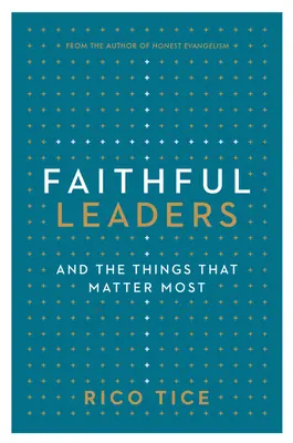 Leaders fidèles : Et les choses qui comptent le plus - Faithful Leaders: And the Things That Matter Most