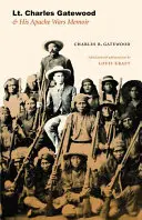 Le lieutenant Charles Gatewood et ses mémoires sur les guerres apaches - Lt. Charles Gatewood & His Apache Wars Memoir