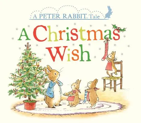 Un vœu de Noël : un conte de Pierre Lapin - A Christmas Wish: A Peter Rabbit Tale