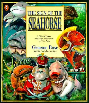 Le signe de l'hippocampe : Une histoire de cupidité et d'aventure en deux actes - The Sign of the Seahorse: A Tale of Greed and High Adventure in Two Acts