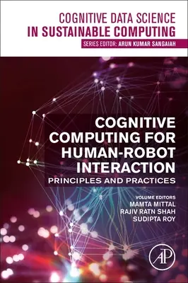 L'informatique cognitive pour l'interaction homme-robot : Principes et pratiques - Cognitive Computing for Human-Robot Interaction: Principles and Practices