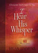 J'entends son murmure : 52 Devotions - I Hear His Whisper: 52 Devotions