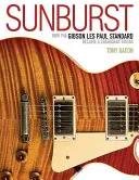 Sunburst : Comment la Gibson Les Paul Standard est devenue une guitare légendaire - Sunburst: How the Gibson Les Paul Standard Became a Legendary Guitar