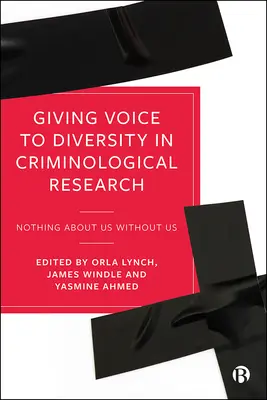 Donner une voix à la diversité dans la recherche criminologique : Rien sur nous sans nous - Giving Voice to Diversity in Criminological Research: 'Nothing about Us Without Us'