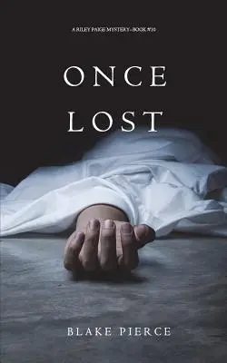 Once Lost (Mystère Riley Paige - Livre 10) - Once Lost (A Riley Paige Mystery-Book 10)