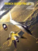 Projets secrets français 2 : Bombardiers, avions de patrouille et d'assaut de la guerre froide - French Secret Projects 2: Cold War Bombers, Patrol and Assault Aircraft