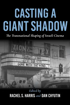 L'ombre d'un géant : la formation transnationale du cinéma israélien - Casting a Giant Shadow: The Transnational Shaping of Israeli Cinema