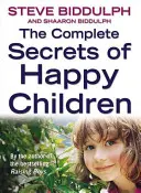 Les secrets complets des enfants heureux - Complete Secrets of Happy Children