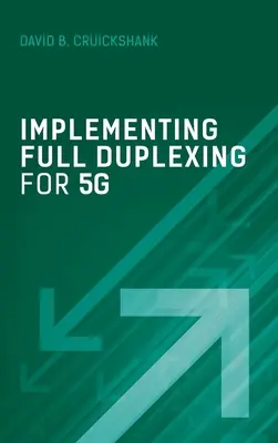 Mise en œuvre du duplexage intégral pour la 5G - Implementing Full Duplexing for 5G