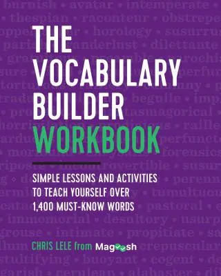 Le cahier d'exercices Vocabulary Builder : Des leçons et des activités simples pour apprendre plus de 1 400 mots incontournables - The Vocabulary Builder Workbook: Simple Lessons and Activities to Teach Yourself Over 1,400 Must-Know Words