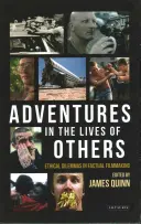 Aventures dans la vie des autres : Dilemmes éthiques dans la réalisation de films factuels - Adventures in the Lives of Others: Ethical Dilemmas in Factual Filmmaking