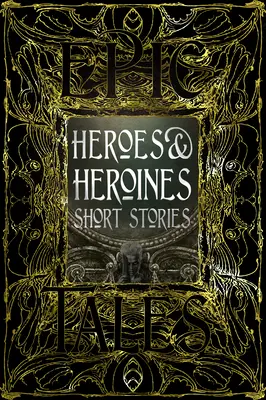 Héros et héroïnes Mythes et contes : Contes épiques - Heroes & Heroines Myths & Tales: Epic Tales