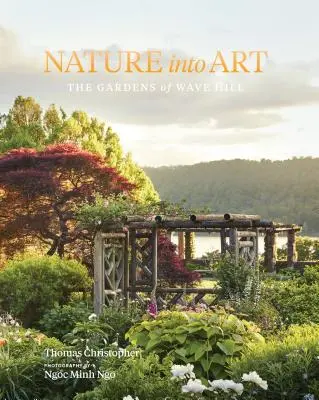 De la nature à l'art : Les jardins de Wave Hill - Nature Into Art: The Gardens of Wave Hill