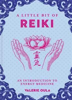 Un peu de Reiki, 15 : Une introduction à la médecine énergétique - A Little Bit of Reiki, 15: An Introduction to Energy Medicine
