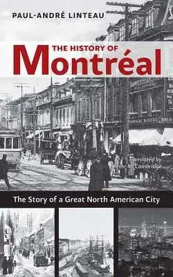 L'histoire de Montréal : L'histoire d'une grande ville nord-américaine - The History of Montral: The Story of Great North American City