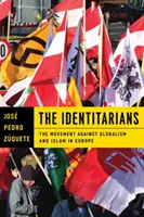 Les Identitaires : Le mouvement contre le mondialisme et l'islam en Europe - The Identitarians: The Movement Against Globalism and Islam in Europe