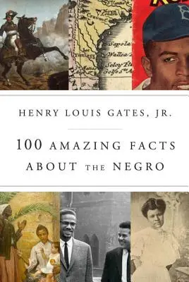 100 faits étonnants sur les Noirs - 100 Amazing Facts about the Negro