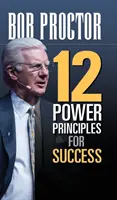 12 principes de puissance pour la réussite - 12 Power Principles for Success