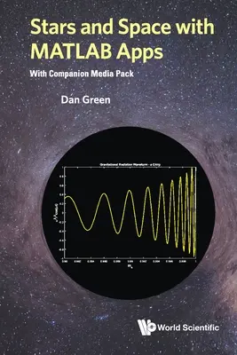 Étoiles et espace avec MATLAB Apps (avec Companion Media Pack) - Stars and Space with MATLAB Apps (with Companion Media Pack)