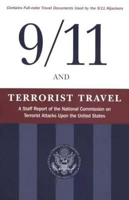 Le 11 septembre et les voyages terroristes : A Staff Report of the National Commission on Terrorist Attacks Upon the United States (Rapport du personnel de la Commission nationale sur les attaques terroristes contre les États-Unis) - 9/11 and Terrorist Travel: A Staff Report of the National Commission on Terrorist Attacks Upon the United States