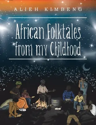 Contes populaires africains de mon enfance - African Folktales from My Childhood
