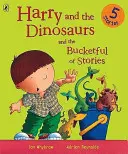 Harry et les dinosaures et le seau d'histoires - Harry and the Dinosaurs and the Bucketful of Stories