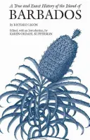 Histoire véridique et exacte de l'île de la Barbade - True and Exact History of the Island of Barbados