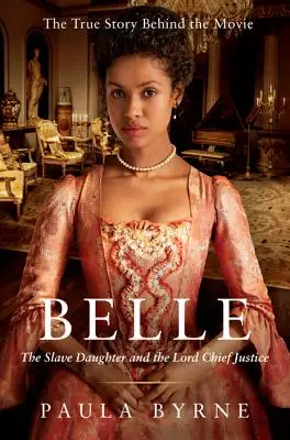 Belle : la fille de l'esclave et le Lord Chief Justice - Belle: The Slave Daughter and the Lord Chief Justice