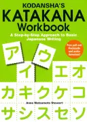 Kodansha's Katakana Workbook : Une approche pas à pas de l'écriture japonaise de base - Kodansha's Katakana Workbook: A Step-By-Step Approach to Basic Japanese Writing