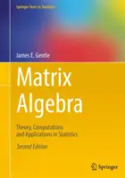 Matrix Algebra : Théorie, calculs et applications en statistique - Matrix Algebra: Theory, Computations and Applications in Statistics