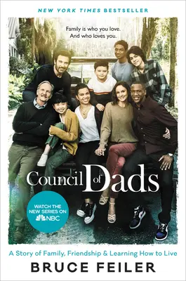 Le Conseil des papas : Une histoire de famille, d'amitié et d'apprentissage de la vie - The Council of Dads: A Story of Family, Friendship & Learning How to Live