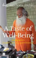 Le goût du bien-être : Les idées de Sadhguru pour votre gastronomie - A Taste of Well-Being: Sadhguru's Insights for Your Gastronomics