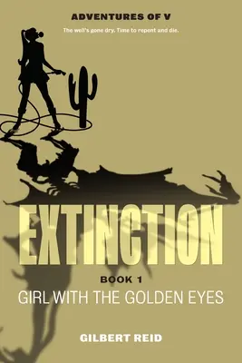 Extinction Tome 1 : La fille aux yeux d'or - Extinction Book 1: Girl with the Golden Eyes