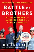 La bataille des frères - William, Harry et l'histoire intime d'une famille dans la tourmente - Battle of Brothers - William, Harry and the Inside Story of a Family in Tumult