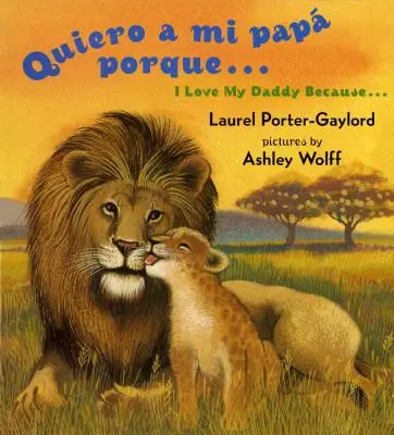 Quiero a Mi Papa Porque (J'aime mon papa parce qu'anglais / espagnol) - Quiero a Mi Papa Porque (I Love My Daddy Because English / Spanishedition)