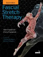 Thérapie d'étirement fascial - Deuxième édition - Fascial Stretch Therapy - Second edition